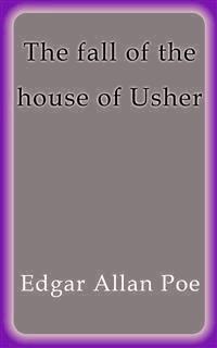The fall of the house of Usher - Edgar Allan Poe - E-Book