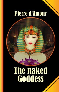 The naked Goddess - Pierre d&apos, Amour - E-Book