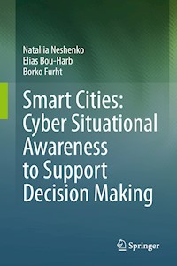 Smart Cities: Cyber Situational Awareness to Support Decision Making - Nataliia Neshenko - E-Book