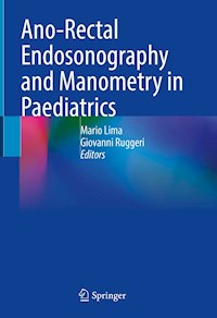 Ano-Rectal Endosonography and Manometry in Paediatrics -  - E-Book