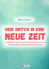 DEIN SWITCH IN EINE NEUE ZEIT - Monica Deters - E-Book