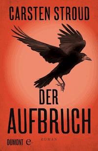 Der Aufbruch - Carsten Stroud - E-Book