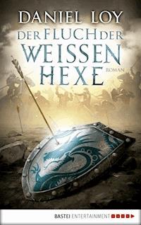 Der Fluch der weißen Hexe - Daniel Loy - E-Book