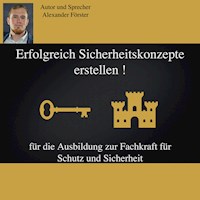 Erfolgreich Sicherheitskonzepte erstellen ! - Alexander Förster - Hörbuch