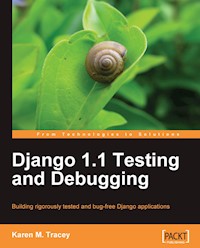Django 1.1 Testing and Debugging - Karen M. Tracey - E-Book
