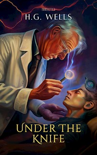 Under The Knife - H. G. Wells - E-Book