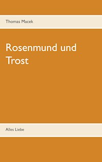 Rosenmund und Trost - Thomas Macek - E-Book