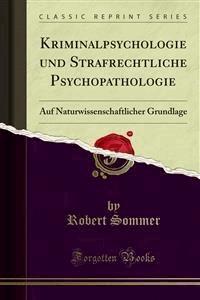 Kriminalpsychologie und Strafrechtliche Psychopathologie - Robert Sommer - E-Book