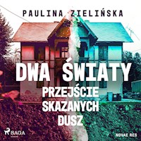 Dwa światy. Przejście skazanych dusz - Paulina Zielińska - Hörbuch