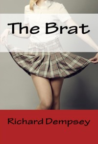 The Brat: Taboo Erotica - Richard Dempsey - E-Book