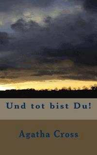 Und tot bist Du! - Agatha Cross - E-Book