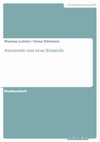 Autonomie und neue Kontrolle - Thomas Luister - kostenlos E-Book