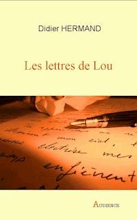 Les lettres de Lou - Didier Hermand - E-Book