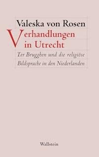 Verhandlungen in Utrecht - Valeska von Rosen - E-Book
