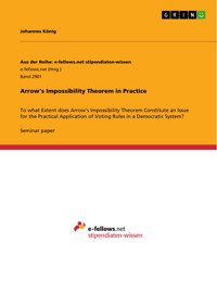 Arrow's Impossibility Theorem in Practice - Johannes König - E-Book