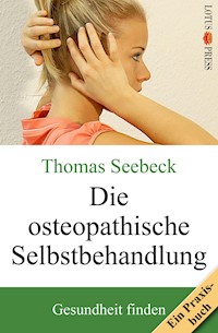 Die osteopathische Selbstbehandlung - Thomas Seebeck - E-Book