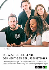 Die gesetzliche Rente der heutigen Berufseinsteiger - Sophia Florentina Dees - E-Book