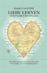 Liebe lernen für Paare und Singles - Markus Klepper - E-Book