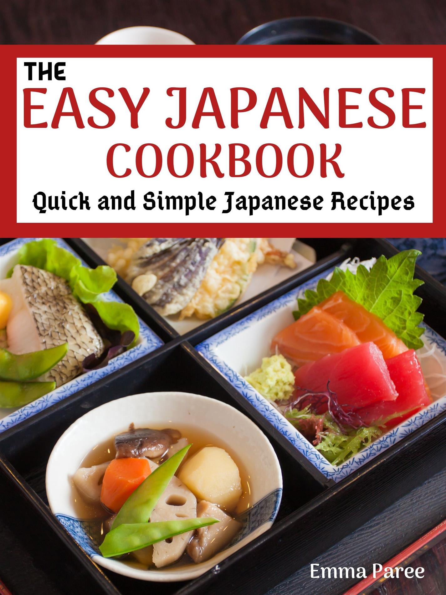 The Easy Japanese Cookbook - Emma Paree - E-Book