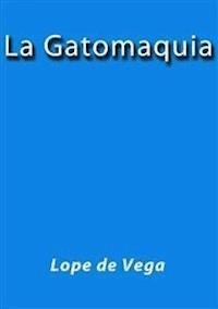 La gatomaquia - Lope De Vega - E-Book