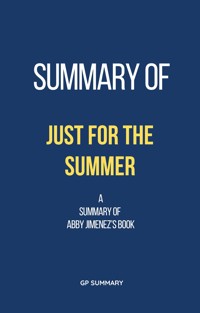 Summary of Just for the Summer by Abby Jimenez - GP SUMMARY - E-Book