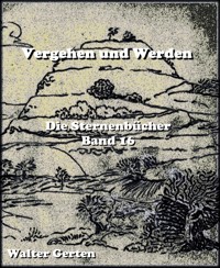 Vergehen und Werden - Walter Gerten - E-Book