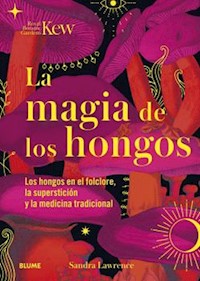 La magia de los hongos - Sandra Lawrence - E-Book