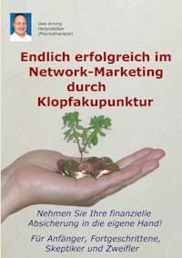 Endlich erfolgreich im Network-Marketing durch Klopfakupunktur - Uwe Arning - E-Book