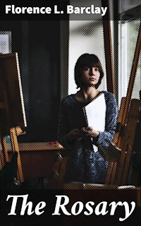 The Rosary - Florence L. Barclay - E-Book