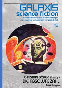 GALAXIS SCIENCE FICTION, Band 19: DIE ABSOLUTE ZAHL - Christian Dörge - E-Book