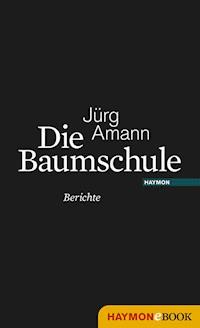 Die Baumschule - Jürg Amann - E-Book