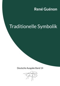 Traditionelle Symbolik - René Guénon - E-Book