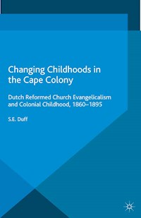 Changing Childhoods in the Cape Colony - S. Duff - E-Book