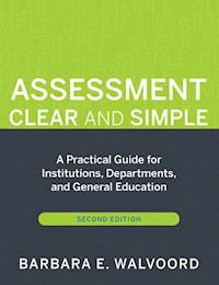 Assessment Clear and Simple - Barbara E. Walvoord - E-Book
