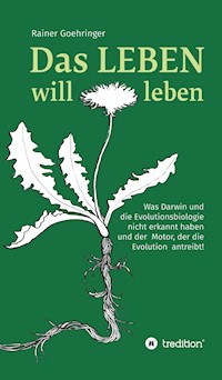 Das Leben will leben - Rainer Goehringer - E-Book