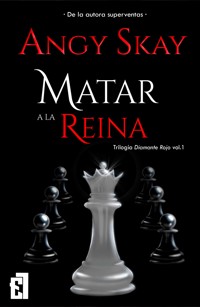 Matar a la Reina - Angy Skay - E-Book