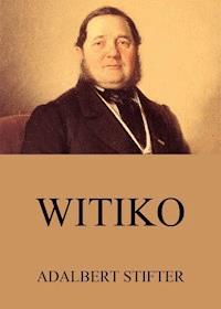 Witiko - Adalbert  Stifter - E-Book