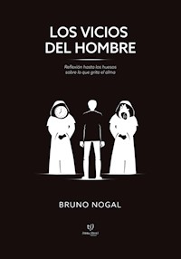 Los vicios del hombre - Bruno Nogal - E-Book