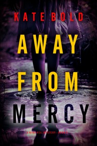 Away From Mercy (A Nina Veil FBI Suspense Thriller—Book Six) - Kate Bold - E-Book