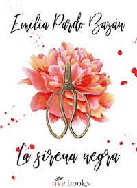 La sirena negra - Emilia Pardo Bazán - E-Book