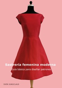 Sastrería femenina moderna - Sven Jungclaus - E-Book