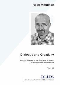 Dialogue and Creativity - Reijo Miettinen - E-Book