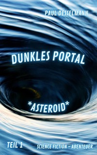 Dunkles Portal - Paul Desselmann - E-Book