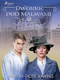 Dworek pod Malwami 28 - Miłosne pułapki - Marian Piotr Rawinis - E-Book