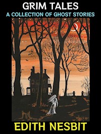 Grim Tales - Edith Nesbit - E-Book