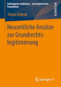 Neuzeitliche Ansätze zur Grundrechtslegitimierung - Tristan Zielinski - E-Book
