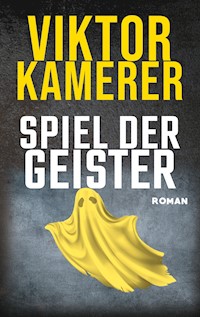 Spiel der Geister - Viktor Kamerer - E-Book