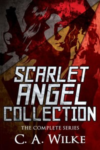 Scarlet Angel Collection - C.A. Wilke - E-Book