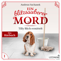 Ein blitzsauberer Mord: Tilly Blich ermittelt (Ein Fall für Tilly Blich 1) - Andreas Suchanek - Hörbuch