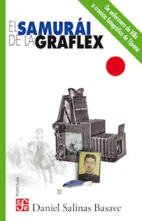 El samurái de la Graflex - Daniel Salinas Basave - E-Book